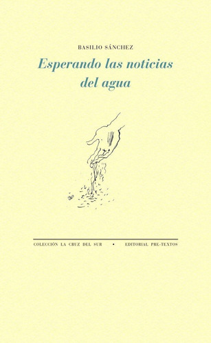 Esperando Las Noticias Del Agua, De Sánchez, Basilio. Editorial Pre-textos, Tapa Blanda En Español