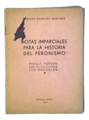 Notas Imparciales Para La Historia Del Peronismo - Martínez