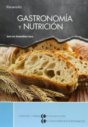 Gastronomia Y Nutricion De Jose Luis Armendari, De Jose Luis Armendariz Sanz. Editorial Paraninfo En Español