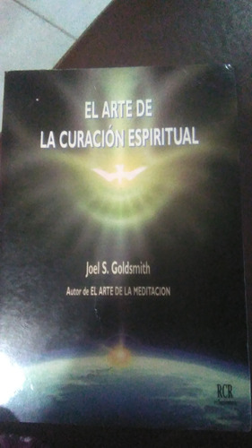 El Arte De La Curación Espiritual , Joel Goldsmith, Libro 