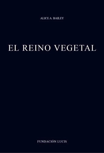 Libro El Reino Vegetal - Alice Ba|iley