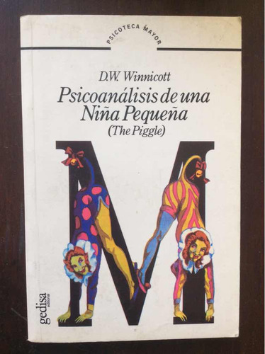 Psicoanálisis De Una Niña Pequeña - D W Winnicott - Gedisa