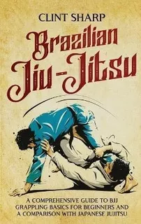 Libro Brazilian Jiu-jitsu : A Comprehensive Guide To Bjj ...