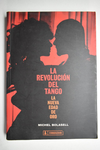 La Revolución Del Tango : La Nueva Edad De Oro Bolasell C173