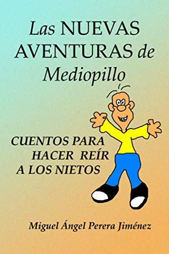 Las Nuevas Aventuras De Mediopillo: Cuentos Para Hacer Reir