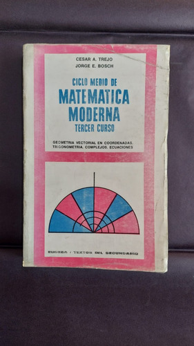 Ciclo Medio De Matematica Moderna - Cesar A Trejo - Eudeba 