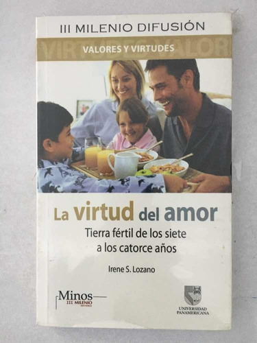 La Virtud Del Amor. Irene S. Lozano. Minos Iii Milenio.