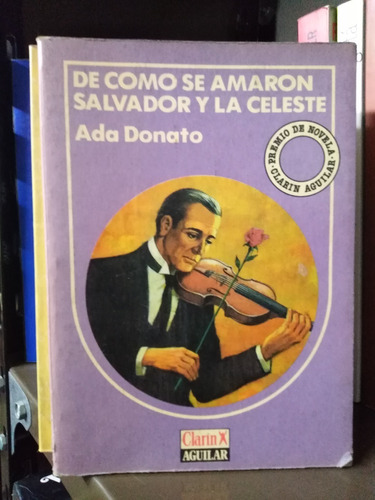 De Como Se Amaron Salvador Y La Celeste- Ada Donato