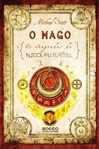 O mago, de Scott, Michael. Série Os segredos de Nicolau Flamel (2), vol. 2. Editora Rocco Ltda, capa mole em português, 2012