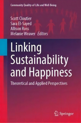 Linking Sustainability And Happiness : Theoretical And Applied Perspectives, De Scott Cloutier. Editorial Springer Nature Switzerland Ag, Tapa Dura En Inglés