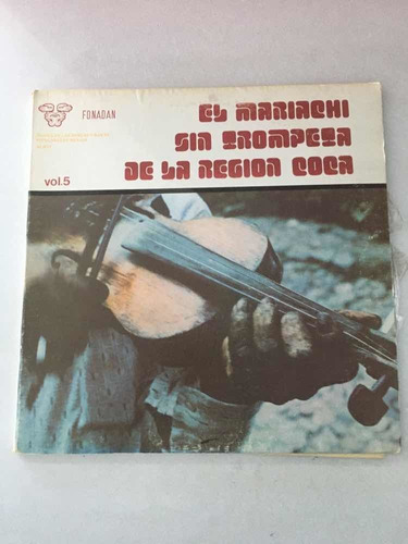 El Mariachi Sin Trompeta De La Región Coca. Disco De Vinil 