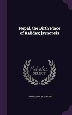 Libro Nepal, The Birth Place Of Kalidas; [synopsis - Mura...