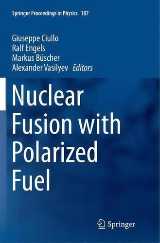 Nuclear Fusion With Polarized Fuel, De Markus Buscher. Springer Proceedings In Physics, Vol. 1. Editorial Springer International Publishing Ag, Tapa Blanda En Inglés