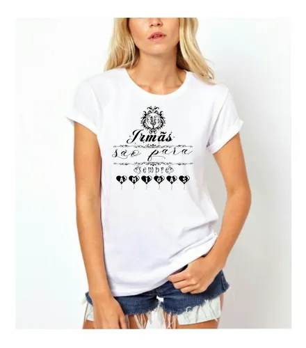 Kit 3 Camisas Irm s Frase Melhores Amigas Sempre Promo o