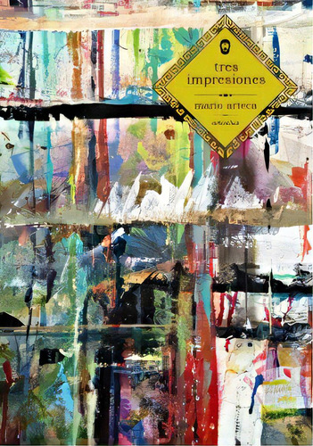 Tres Impresiones, De Mario Arteca. Editorial Años Luz, Edición 1 En Español
