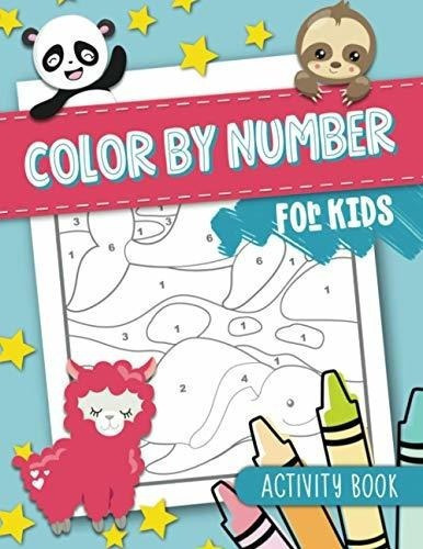 Color By Number For Kids Activity Book 50 Animal..., De June & Lucy K. Editorial Cloud Forest Press En Inglés