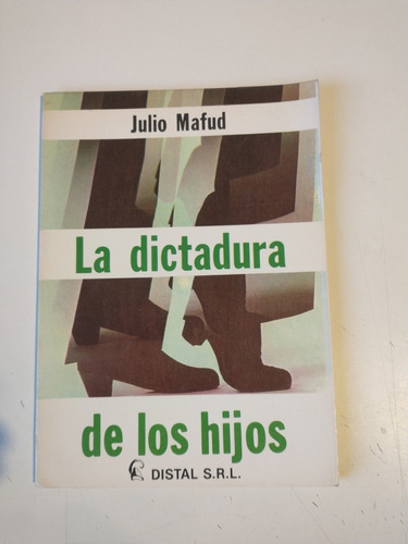 La Dictadura De Los Hijos Julio Máfud