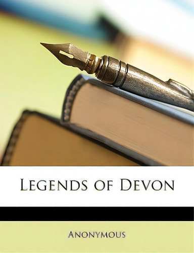 Legends Of Devon, De Anonymous., Vol. 1. Editorial Nabu Pr, Tapa Blanda En Inglés