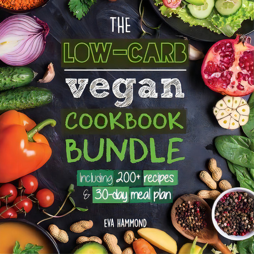 The Low Carb Vegan Cookbook Bundle : Including 30-day Ketogenic Meal Plan (200+ Recipes: Breads, ..., De Eva Hammond. Editorial Hmpl Publishing, Tapa Blanda En Inglés