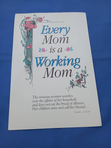 Afiche : Every Mom Is A Working Mom - Proverbs 31: 27-28
