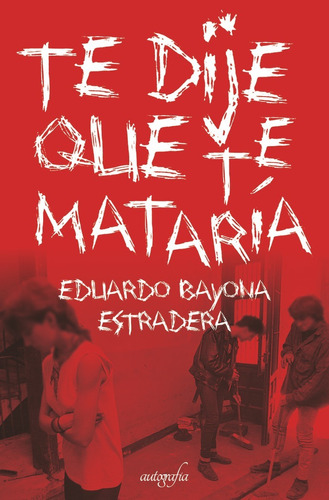 Te Dije Que Te Mataría (libro Original)