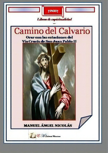 Camino Del Calvario, De Manuel Ãngel Nicolã¡s. Editorial Lulu Com, Tapa Blanda En Español