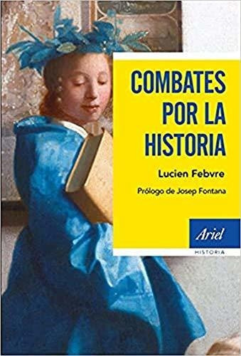 Combates Por La Historia  Febvre Lucien  Iuqyes