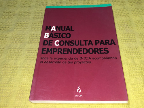 Manual Básico De Consulta Para Emprendedores - Inicia