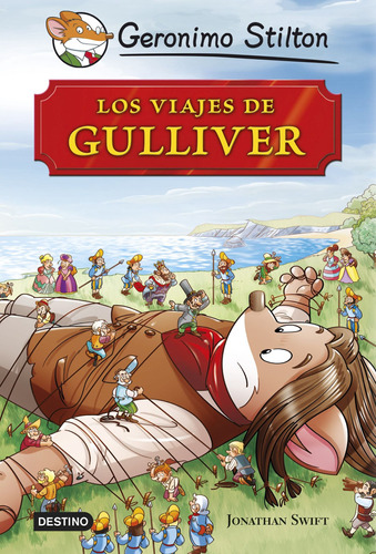 Los viajes de Gulliver: Grandes Historias, de Stilton, Geronimo. Serie Gerónimo Stilton Editorial Planeta Infantil México, tapa dura en español, 2014