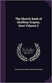 The Sketchbook Of Geoffrey Crayon, Gent Volume 2