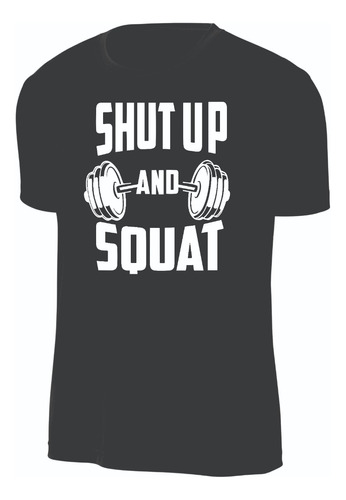 Camisetas Crossfit Gym Shut Up And Squat Adultos Jk