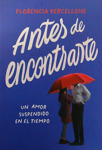 Antes De Encontrarte - Un Amor Suspendido En El Tiempo