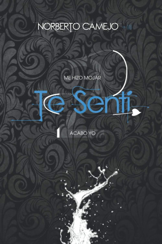 Libro: Me Hizo Mojar: Te Sentí (spanish Edition)