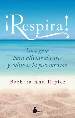 ¡ Respira ! - Barbara Ann Kipfer - Nuevo