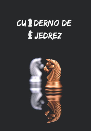 Libro: Cuaderno De Ajedrez: Registra Todas Tus Partidas | Co