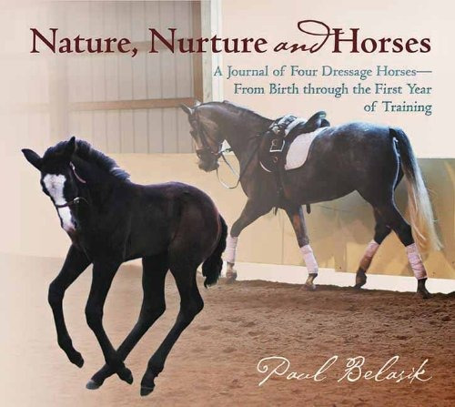 Nature, Nurture And Horses A Journal Of Four Dressage Horses