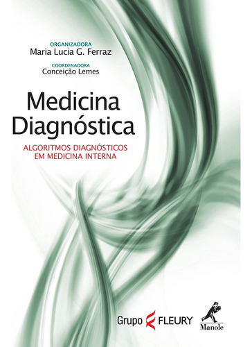 Medicina diagnóstica: Algoritmos Diagnósticos Em Medicina Interna, de () Lemes, Conceição/  Ferraz, Maria Lucia G.. Editora Manole LTDA, capa mole em português, 2010