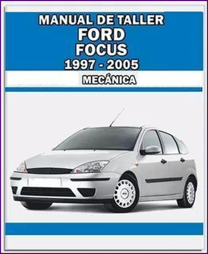 Manual Taller Reparacion Ford Focus 2000-2005