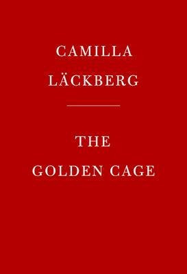 The Golden Cage : A Novel - Camilla Läckberg (hardback)