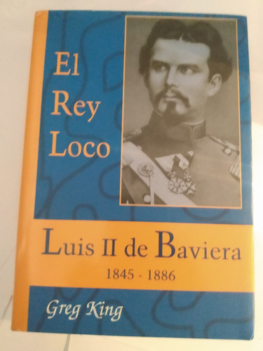 El Rey Loco - Luis Ii De Baviera - Greg King