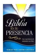 Comprar Biblia En Su Presencia Una Experiencia De Intimidad Con Dios