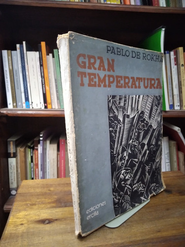 Gran Temperatura - Pablo De Rokha (1era Edicion)