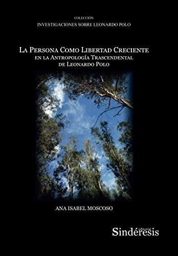 La Persona Como Libertad Creciente En La Antropología Trasce