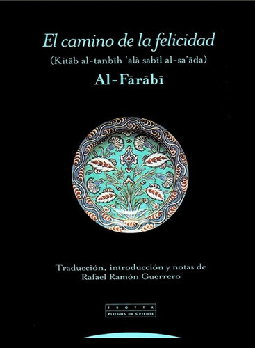 Camino De La Felicidad, El, De Al-farabi. Editorial Trotta En Español