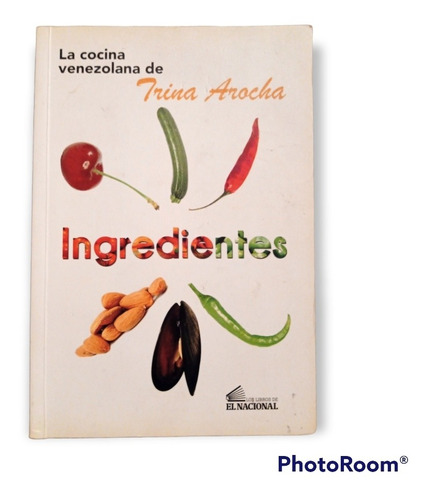 Libro Físico Ingredientes, Cocina Trina Arocha