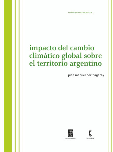 Impacto Del Cambio Climático Global Sobre El Territorio Argentino, De Borthagaray. Editorial Nobuko/diseño Editorial, Tapa Blanda, Edición 1 En Español, 2009