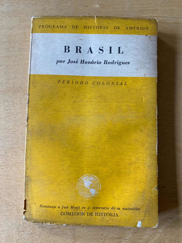 Brasil. Periodo Colonial - Rodrigues, Jose Honorio