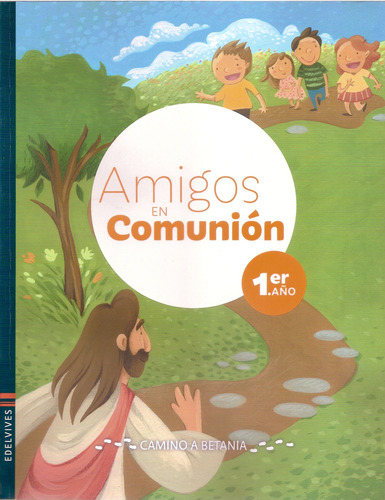 Amigos En Comunion 1 Año / 2 Año  - Edelvives