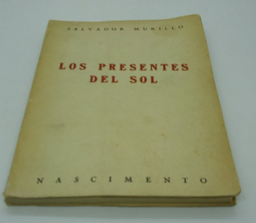 Los Presentes Del Sol.                     Salvador Murillo.