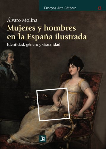 Libro Mujeres Y Hombres En La España Ilustrada De Molina Álv